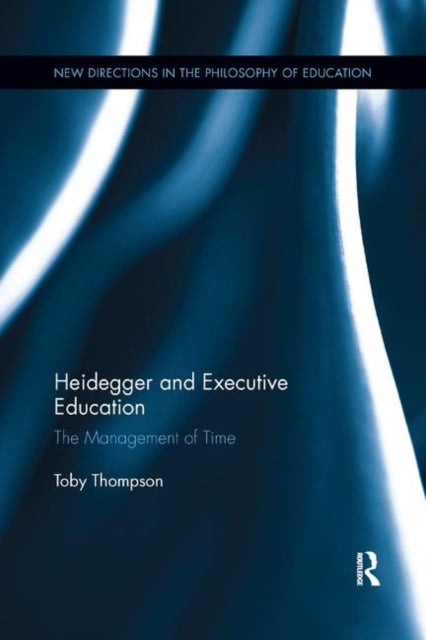 Book cover of: Heidegger and Executive Education. By: Toby Thompson