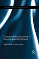 Book cover of: Towards a Political Economy of Resource-dependent Regions