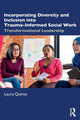 Book cover of: Incorporating Diversity and Inclusion into Trauma-Informed Social Work. By: Laura Quiros