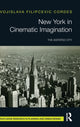 Book cover of: New York in Cinematic Imagination. By: Vojislava Filipcevic Cordes