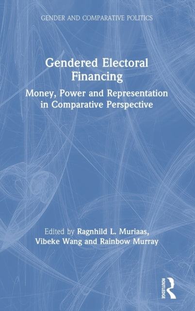Book cover of: Gendered Electoral Financing. By: Ragnhild L. Muriaas
