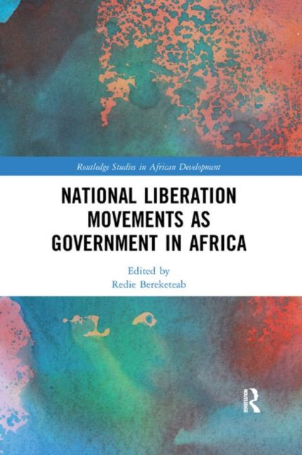 Book cover of: National Liberation Movements as Government in Africa. By: Redie Bereketeab
