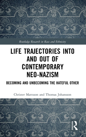 Life Trajectories Into and Out of Contemporary Neo-Nazism