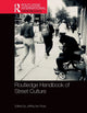 Book cover of: Routledge Handbook of Street Culture. By: Jeffrey Ian Ross