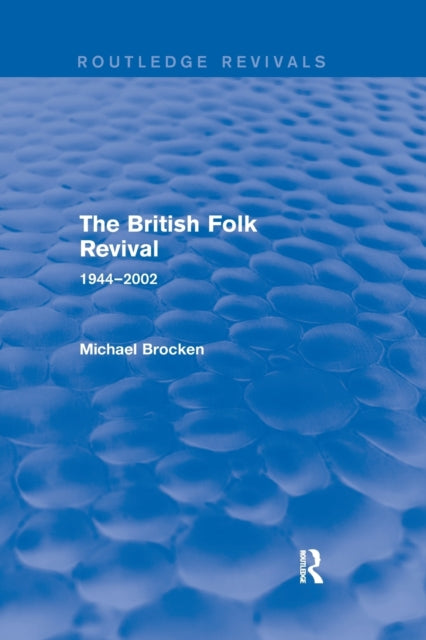 Book cover of: British Folk Revival 1944-2002. By: Michael Brocken