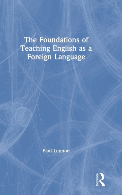 Book cover of: Foundations of Teaching English as a Foreign Language. By: Paul Lennon