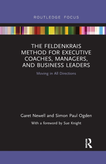 Feldenkrais Method for Executive Coaches, Managers, and Business Leaders
