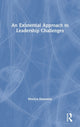 Book cover of: Existential Approach to Leadership Challenges. By: Monica Hanaway