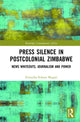Book cover of: Press Silence in Postcolonial Zimbabwe. By: Zvenyika Eckson Mugari