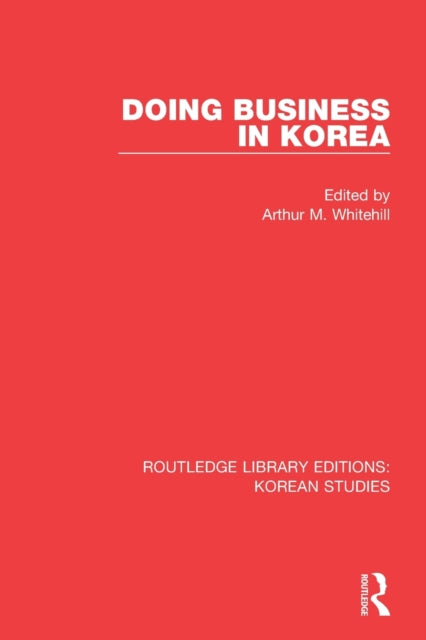 Book cover of: Doing Business in Korea. By: Arthur M. Whitehill