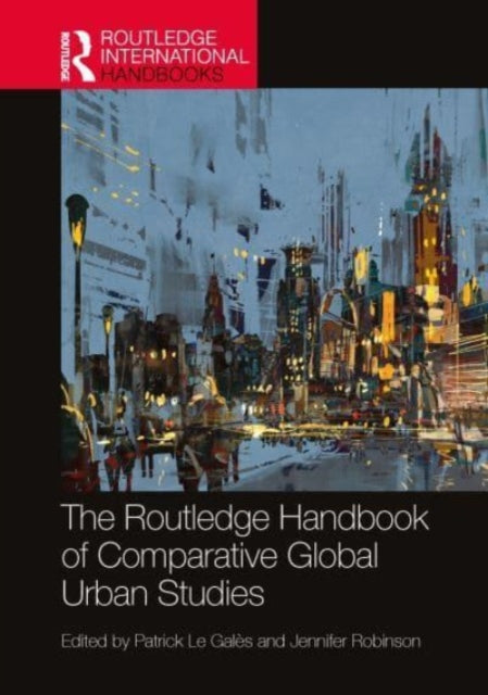 Book cover of: Routledge Handbook of Comparative Global Urban Studies. By: Patrick Le Galès
