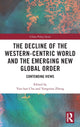Book cover of: Decline of the Western-Centric World and the Emerging New Global Order. By: Yun-han Chu