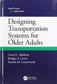 Book cover of: Designing Transportation Systems for Older Adults. By: Carryl L. Baldwin