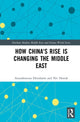 Book cover of: How China's Rise is Changing the Middle East. By: Anoushiravan Ehteshami