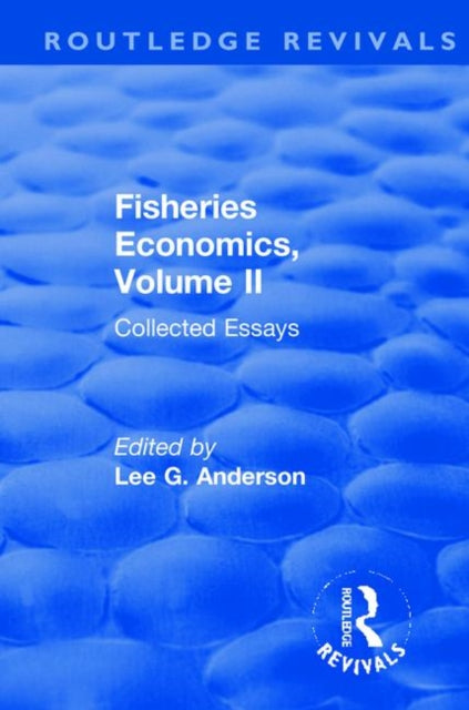 Book cover of: Fisheries Economics, Volume II. By: Lee G. Anderson