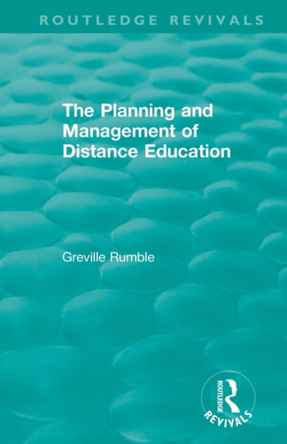 Book cover of: Planning and Management of Distance Education. By: Greville Rumble