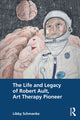 Book cover of: Life and Legacy of Robert Ault, Art Therapy Pioneer. By: Robert Ault