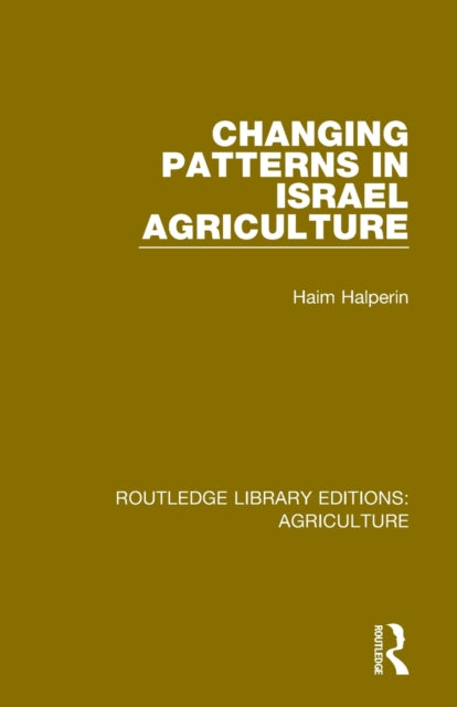 Book cover of: Changing Patterns in Israel Agriculture. By: Hayyim Halperin