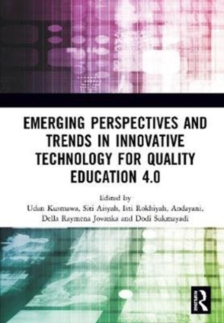 Book cover of: Emerging Perspectives and Trends in Innovative Technology for Quality Education 4.0. By: Udan Kusmawa