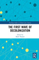 Book cover of: First Wave of Decolonization. By: Mark Thurner