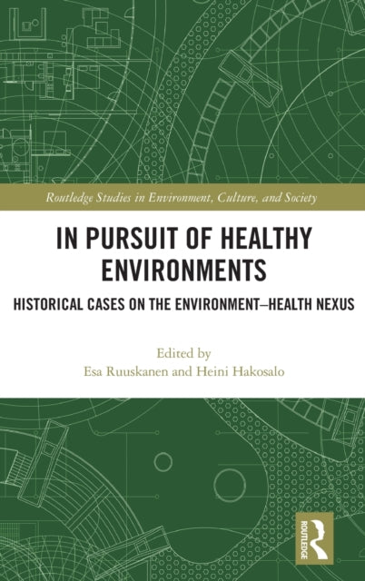 Book cover of: In Pursuit of Healthy Environments. By: Esa Ruuskanen