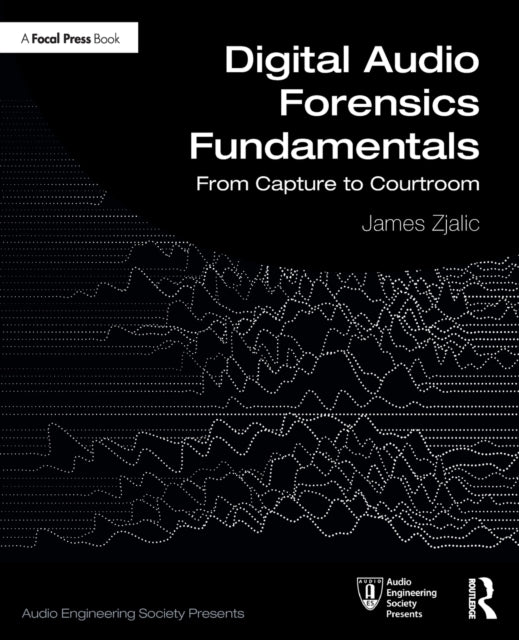 Book cover of: Digital Audio Forensics Fundamentals. By: James Zjalic