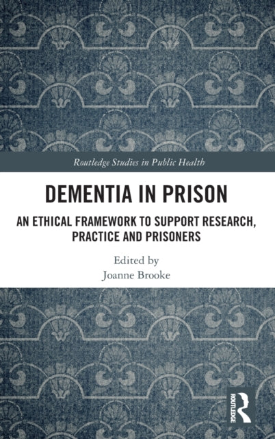 Book cover of: Dementia in Prison. By: Joanne Brooke