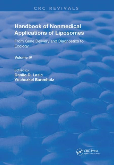 Book cover of: Handbook of Nonmedical Applications of Liposomes. By: Danilo D. Lasic
