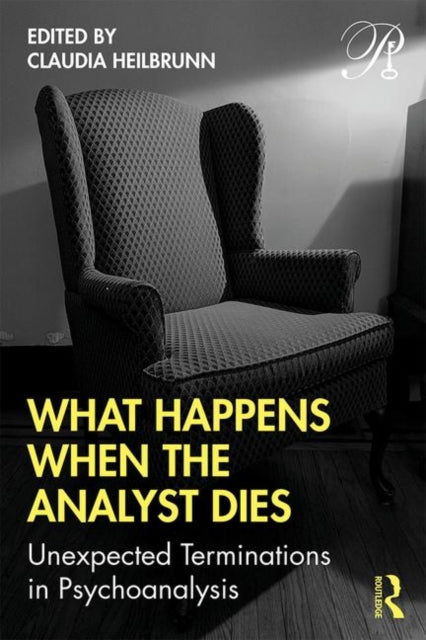 Book cover of: What Happens When the Analyst Dies. By: Claudia Heilbrunn