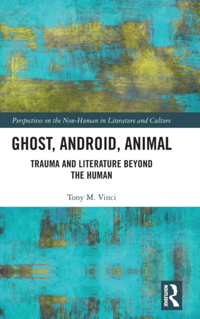 Book cover of: Ghost, Android, Animal. By: Tony M. Vinci