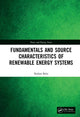 Book cover of: Fundamentals and Source Characteristics of Renewable Energy Systems. By: Radian Belu
