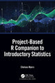 Book cover of: Project-Based R Companion to Introductory Statistics. By: Chelsea Myers