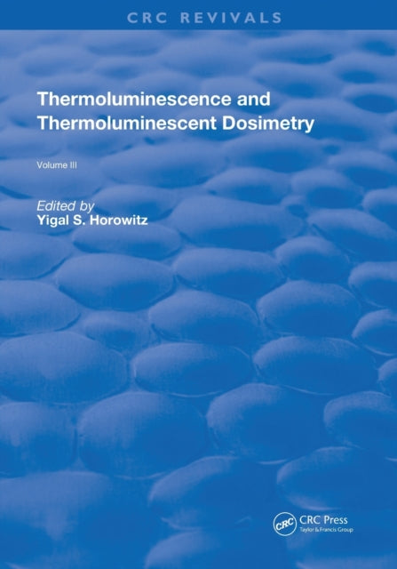 Book cover of: Thermoluminescence and Thermoluminescent Dosimetry. By: Y. S. Horowitz