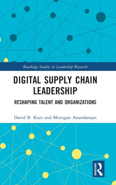 Book cover of: Digital Supply Chain Leadership. By: David B. Kurz