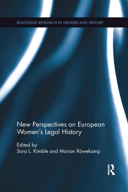 Book cover of: New Perspectives on European Women's Legal History. By: Sara L. Kimble