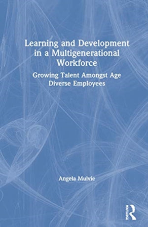 Learning and Development for a Multigenerational Workforce