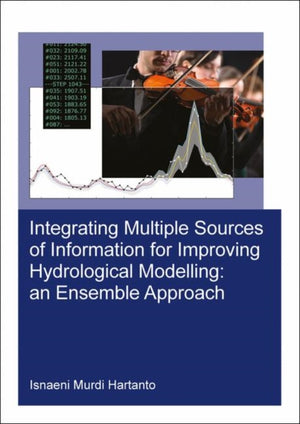 Integrating Multiple Sources of Information for Improving Hydrological Modelling