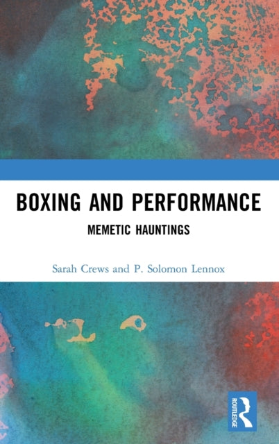 Book cover of: Boxing and Performance. By: Sarah Crewes