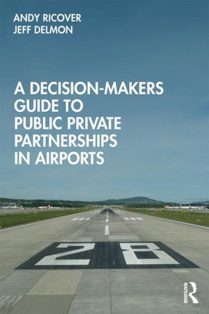 Decision-Makers Guide to Public Private Partnerships in Airports