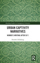 Book cover of: Urban Captivity Narratives. By: Heather Hillsburg