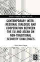 Book cover of: Contemporary Inter-regional Dialogue and Cooperation between the EU and ASEAN on Non-traditional Security Challenges. By: Naila Maier-Knapp