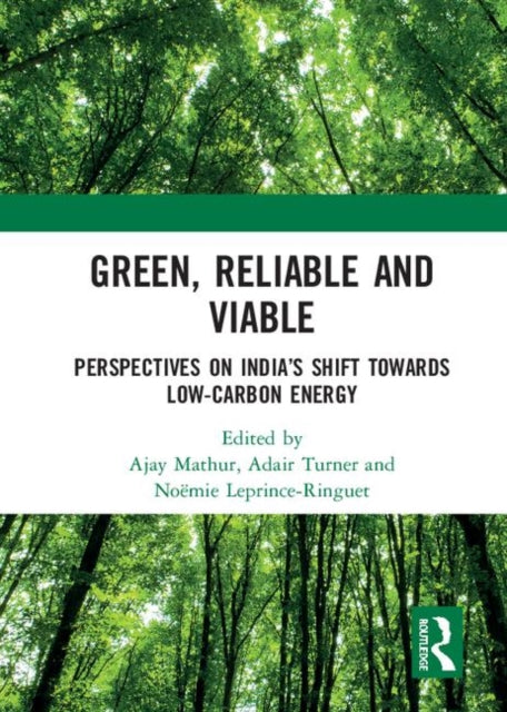 Book cover of: Green, Reliable and Viable. By: Ajay Mathur
