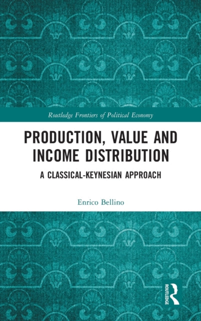 Book cover of: Production, Value and Income Distribution. By: Enrico Bellino