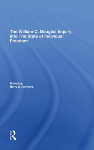 The William O. Douglas Inquiry Into The State Of Individual Freedom
