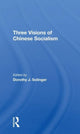 Book cover of: Three Visions Of Chinese Socialism. By: Dorothy J. Solinger