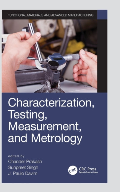 Book cover of: Characterization, Testing, Measurement, and Metrology. By: Chander Prakash