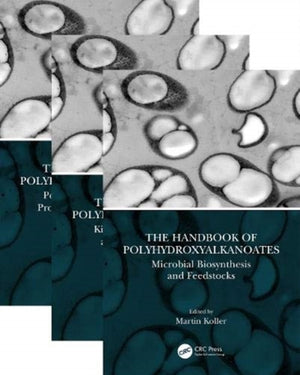 The Handbook of Polyhydroxyalkanoates, Three Volume Set