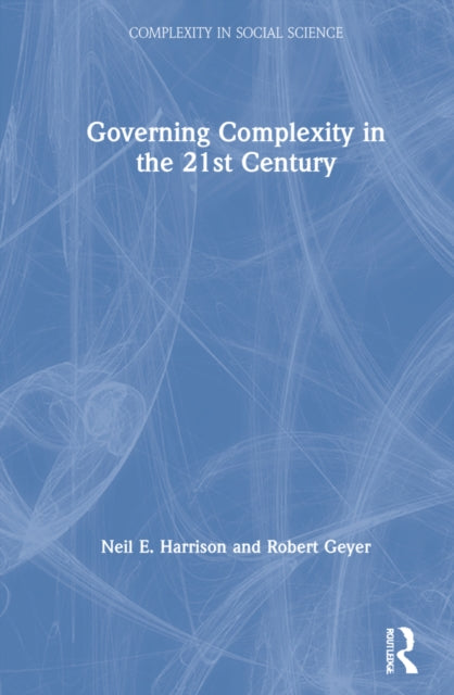 Book cover of: Governing Complexity in the 21st Century. By: Neil E. Harrison