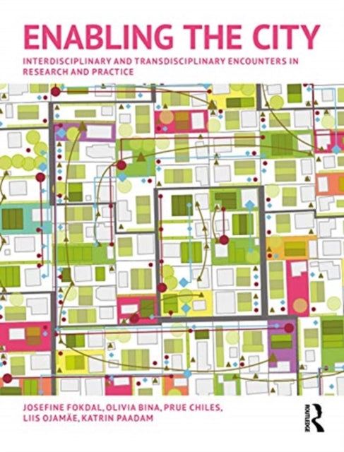 Book cover of: Enabling the City. By: Josefine Fokdal