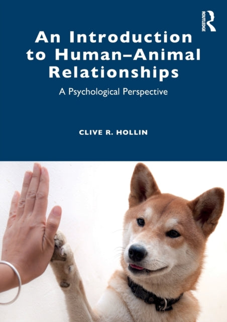 Book cover of: Introduction to Human–Animal Relationships. By: Clive R. Hollin